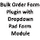 Bulk Order Form Plugin with Dropdown Pad Module