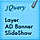 Layer - jQuery Ad Banner / Slideshow