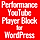 Performance YouTube Player Block WordPress Plugin