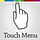 Touch Menu