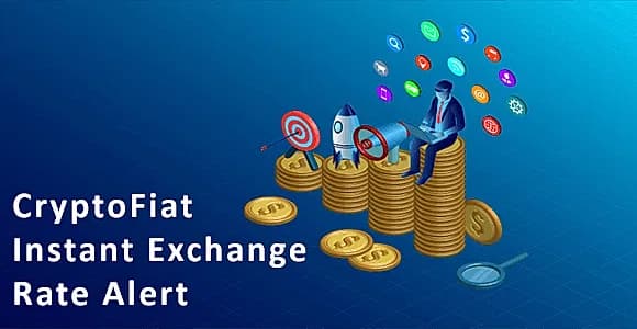 CryptoFiat Instant Exchange Rate Alert