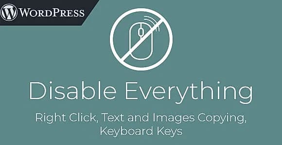 Disable Everything - WordPress Plugin to Disable Right Click, Copying, Keyboard