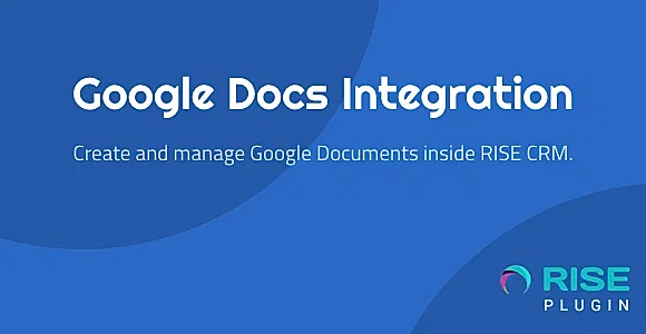 Google Docs Integration for RISE CRM