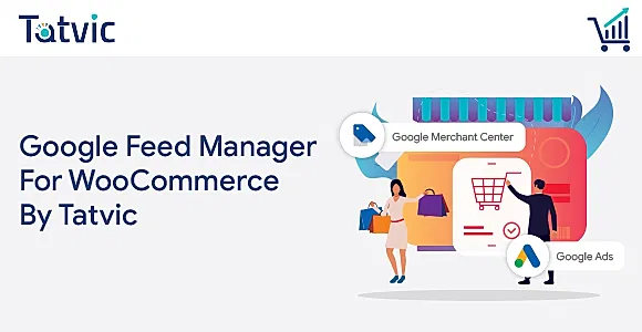 Google Feed Manager For WooCommerce by Tatvic