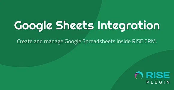Google Sheets Integration for RISE CRM