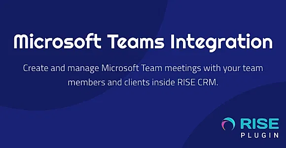 Microsoft Teams Integration for RISE CRM