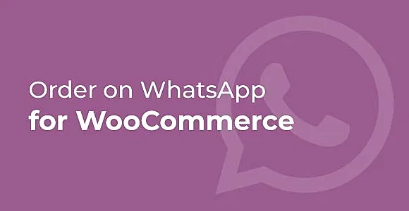 Order on WhatsApp for WooCommerce WordPress Plugin