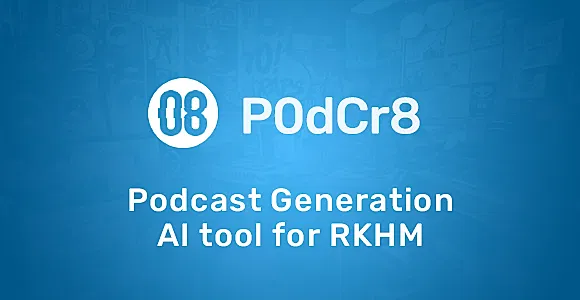 P0dCr8 - Podcast Generation AI tool for RKHM