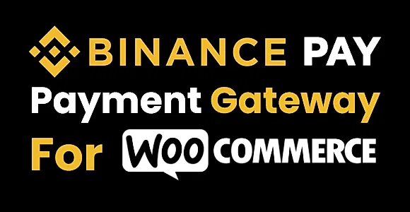 Pay with Binance Pay Gateway for WooCommerce WordPress Plugin