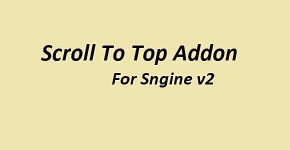 Scroll To Top Addon For Sngine