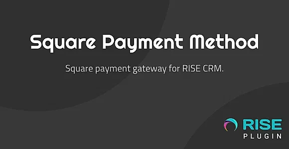 Square payment method for RISE CRM