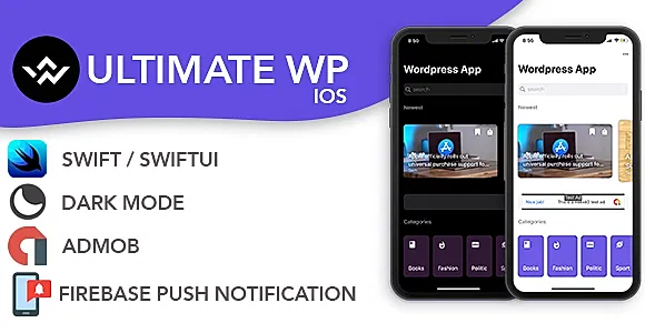Ultimate WP IOS app v3 : SwiftUI , Dark Mode , Push Notifications , AdMob