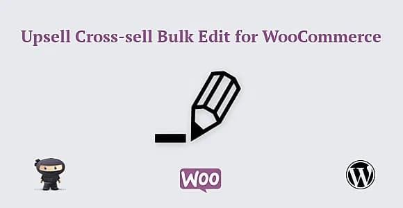 Upsell Cross-sell Bulk Edit for WooCommerce