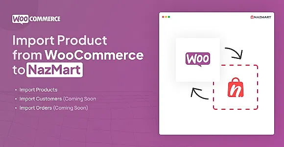 WooCommerce Import Plugin - Nazmart Multi-Tenancy eCommerce Platform (SAAS)