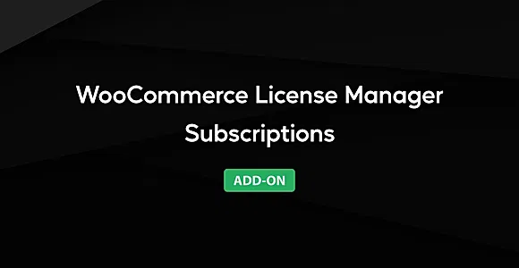 WooCommerce License Manager - Subscriptions Integration WordPress Plugin